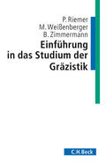 Riemer / Weissenberger / Zimmermann |  Einführung in das Studium der Gräzistik | Buch |  Sack Fachmedien