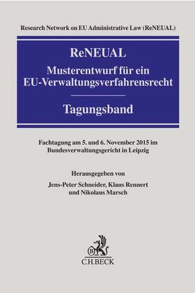 Schneider / Rennert / Marsch |  ReNEUAL-Musterentwurf für ein EU-Verwaltungsverfahrensrecht | Buch |  Sack Fachmedien