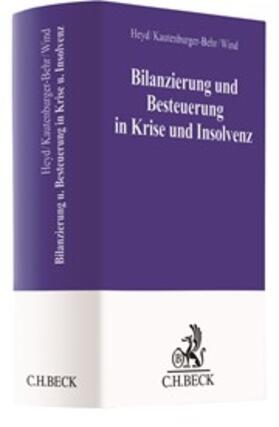 Heyd / Kautenburger-Behr / Wind |  Bilanzierung und Besteuerung in Krise und Insolvenz | Buch |  Sack Fachmedien