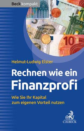 Elster | Rechnen wie ein Finanzprofi | Buch | 978-3-406-70182-5 | sack.de