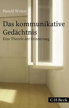 Welzer |  Das kommunikative Gedächtnis | Buch |  Sack Fachmedien