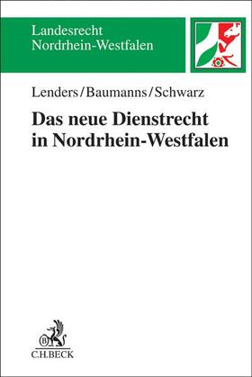 Lenders / Baumanns / Schwarz | Das neue Dienstrecht in Nordrhein-Westfalen | Buch | 978-3-406-70255-6 | sack.de