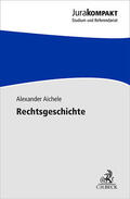 Aichele |  Rechtsgeschichte | Buch |  Sack Fachmedien