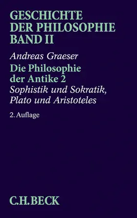 Graeser | Geschichte der Philosophie Bd. 2: Die Philosophie der Antike 2: Sophistik und Sokratik, Plato und Aristoteles | E-Book | sack.de