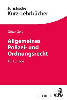 Götz / Geis | Allgemeines Polizei- und Ordnungsrecht | Buch | 978-3-406-70407-9 | sack.de