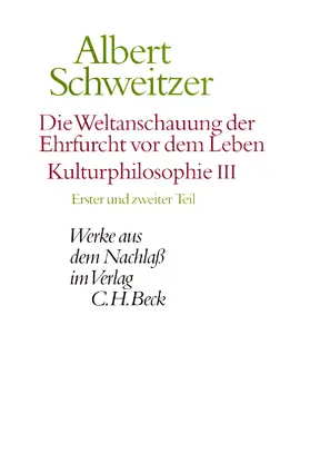 Schweitzer / Günzler / Zürcher |  Die Weltanschauung der Ehrfurcht vor dem Leben. Kulturphilosophie III | eBook | Sack Fachmedien