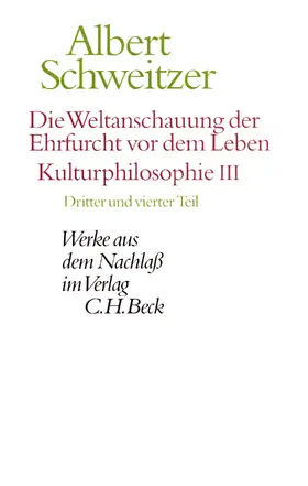 Schweitzer / Günzler / Zürcher |  Die Weltanschauung der Ehrfurcht vor dem Leben. Kulturphilosophie III | eBook | Sack Fachmedien