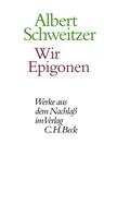 Schweitzer / Körtner / Zürcher |  Wir Epigonen | eBook | Sack Fachmedien