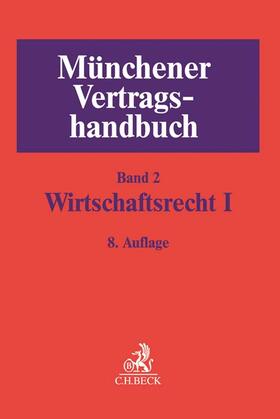 Rieder / Schütze / Weipert | Münchener Vertragshandbuch, Band 2: Wirtschaftsrecht I  | Buch | sack.de