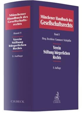 Beuthien / Gummert / Schöpflin |  Münchener Handbuch des Gesellschaftsrechts  Band 5: Verein, Stiftung bürgerlichen Rechts | Buch |  Sack Fachmedien