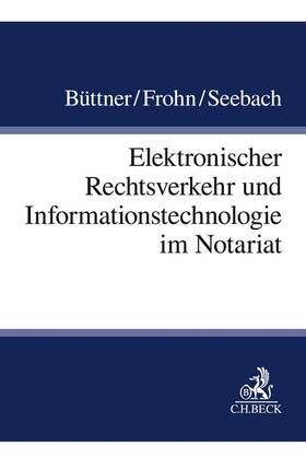 Büttner / Frohn / Seebach | Büttner, W: Elektronischer Rechtsverkehr | Buch | sack.de