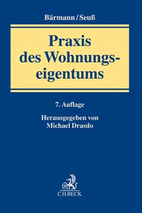 Bärmann / Drasdo / Seuß | Praxis des Wohnungseigentums | Buch | 978-3-406-70561-8 | sack.de