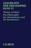 Leinkauf |  Geschichte der Philosophie Bd. 6: Die Philosophie des Humanismus und der Renaissance | eBook | Sack Fachmedien