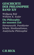Röd / Essler |  Geschichte der Philosophie Bd. 14: Die Philosophie der neuesten Zeit: Hermeneutik, Frankfurter Schule, Strukturalismus, Analytische Philosophie | eBook | Sack Fachmedien