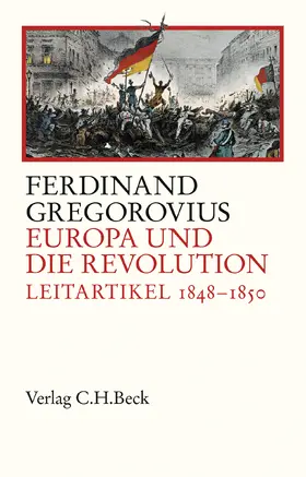 Gregorovius / Fugger / Lorek |  Europa und die Revolution | Buch |  Sack Fachmedien