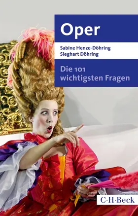 Henze-Döhring / Döhring | Die 101 wichtigsten Fragen - Oper | Buch | 978-3-406-70667-7 | sack.de