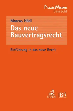 Hödl |  Das neue Bauvertragsrecht | Buch |  Sack Fachmedien