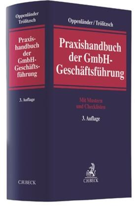 Oppenländer / Trölitzsch | Praxishandbuch der GmbH-Geschäftsführung | Buch | 978-3-406-70679-0 | sack.de