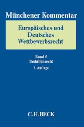 Säcker | Münchener Kommentar Europäisches und Deutsches Wettbewerbsrecht Band 5: Beihilfenrecht: BeihilfenR | Buch | 978-3-406-70695-0 | sack.de