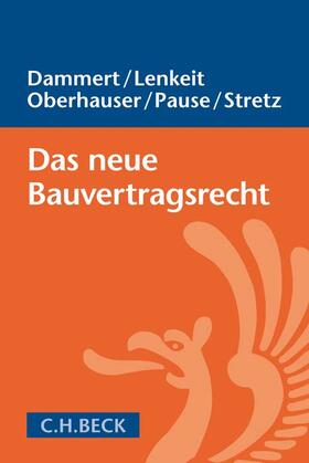 Dammert / Lenkeit / Oberhauser | Das neue Bauvertragsrecht | Buch | 978-3-406-70740-7 | sack.de