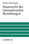 Schorkopf |  Schorkopf, F: Staatsrecht der internationalen Beziehungen | Buch |  Sack Fachmedien