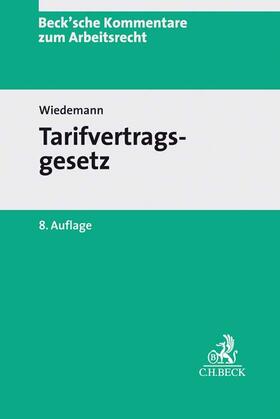 Wiedemann | Tarifvertragsgesetz: TVG | Buch | 978-3-406-70806-0 | sack.de