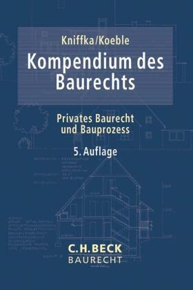 Kniffka / Koeble / Jurgeleit | Kompendium des Baurechts | Buch | 978-3-406-70855-8 | sack.de