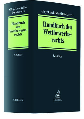 Loschelder / Danckwerts / Gloy | Handbuch des Wettbewerbsrechts | Buch | 978-3-406-70966-1 | sack.de