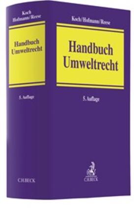 Koch / Hofmann / Reese | Handbuch Umweltrecht | Buch | 978-3-406-71058-2 | sack.de