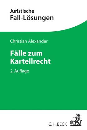 Alexander | Fälle zum Kartellrecht | Buch | 978-3-406-71065-0 | sack.de