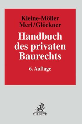 Kleine-Möller / Merl / Glöckner | Handbuch des privaten Baurechts | Buch | 978-3-406-71074-2 | sack.de
