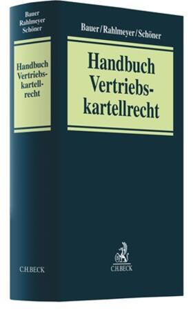 Bauer / Rahlmeyer / Schöner | Handbuch Vertriebskartellrecht | Buch | 978-3-406-71081-0 | sack.de