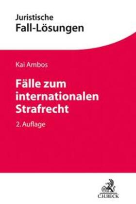 Ambos | Fälle zum internationalen Strafrecht | Buch | 978-3-406-71089-6 | sack.de