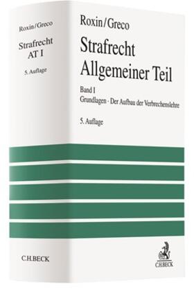 Roxin / Greco | Strafrecht Allgemeiner Teil Band 1: Grundlagen. Der Aufbau der Verbrechenslehre | Buch | 978-3-406-71121-3 | sack.de