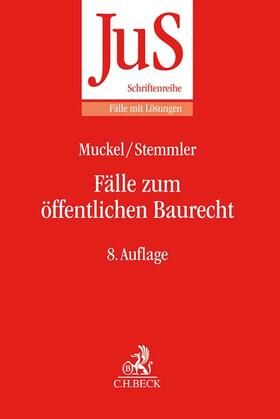 Muckel / Stemmler | Fälle zum öffentlichen Baurecht | Buch | 978-3-406-71130-5 | sack.de