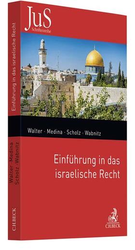 Medina / Walter / Scholz | Einführung in das israelische Recht | Buch | 978-3-406-71139-8 | sack.de