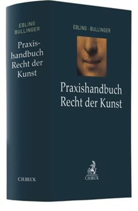 Ebling / Bullinger |  Praxishandbuch Recht der Kunst | Buch |  Sack Fachmedien