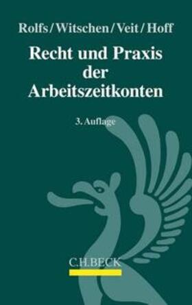 Rolfs / Witschen / Veit | Recht und Praxis der Arbeitszeitkonten | Buch | 978-3-406-71187-9 | sack.de