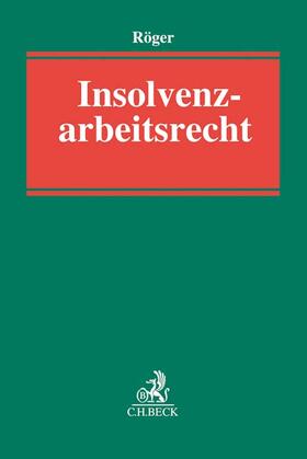 Röger | Insolvenzarbeitsrecht | Buch | sack.de