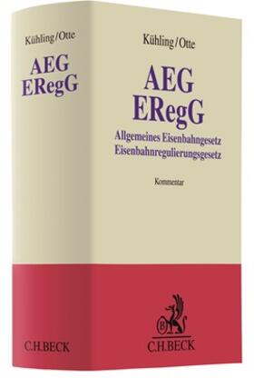 Kühling / Otte | AEG - ERegG: Allgemeines Eisenbahngesetz - Eisenbahnregulierungsgesetz  | Buch | 978-3-406-71324-8 | sack.de