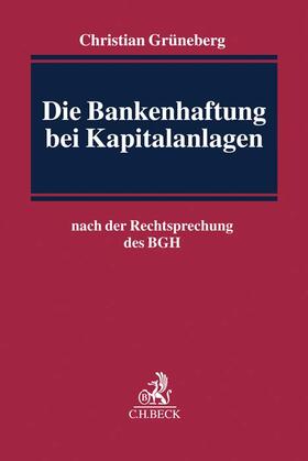 Grüneberg | Die Bankenhaftung bei Kapitalanlagen | Buch | 978-3-406-71343-9 | sack.de