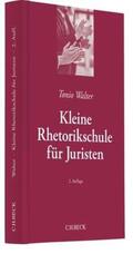 Walter |  Kleine Rhetorikschule für Juristen | Buch |  Sack Fachmedien