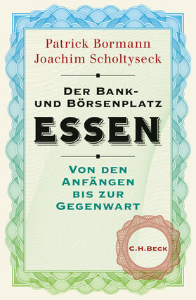 Bormann / Scholtyseck | Der Bank- und Börsenplatz Essen | Buch | 978-3-406-71414-6 | sack.de