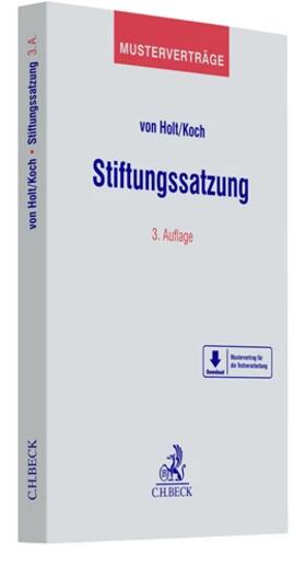 v. Holt / Koch | Stiftungssatzung | Buch | 978-3-406-71560-0 | sack.de