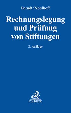 Berndt / Nordhoff | Rechnungslegung und Prüfung von Stiftungen | Buch | 978-3-406-71600-3 | sack.de