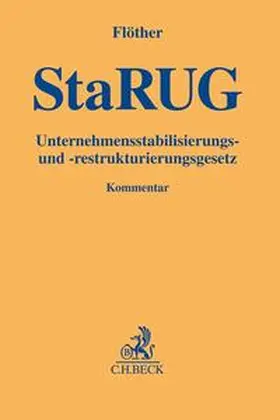 Flöther | StaRUG - Unternehmensstabilisierungs- und -restrukturierungsgesetz  | Buch | 978-3-406-71685-0 | sack.de