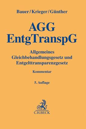 Bauer / Krieger / Günther |  Bauer, J: Gleichbehandlungs- und Entgelttransparenzgesetz | Buch |  Sack Fachmedien