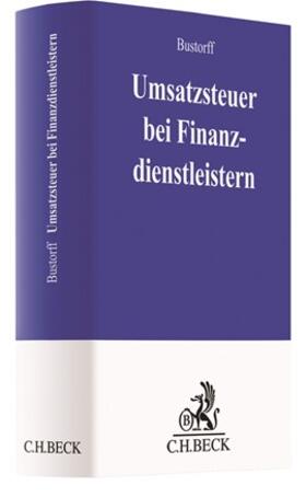 Bustorff |  Umsatzsteuer bei Finanzdienstleistern | Buch |  Sack Fachmedien