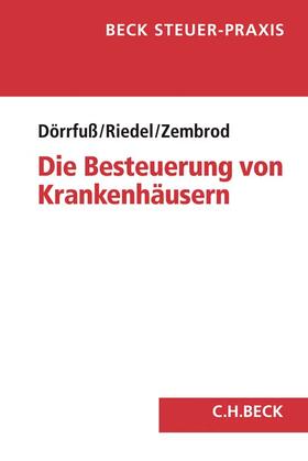 Dörrfuß / Riedel / Zembrod | Die Besteuerung von Krankenhäusern | Buch | sack.de