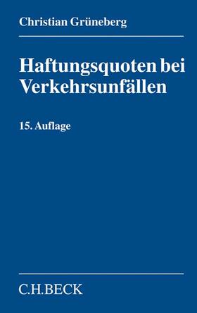 Grüneberg | Haftungsquoten bei Verkehrsunfällen | Buch | 978-3-406-71782-6 | sack.de